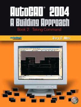 Paperback AutoCAD 2004: A Building Approach, Book 2--Taking Command Book