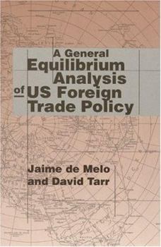 Hardcover A General Equilibrium Analysis of U.S. Foreign Trade Policy Book