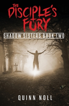 Paperback The Disciple's Fury: Shadow Sisters Book Two Book