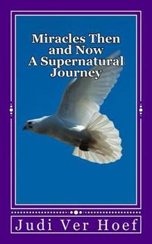 Paperback Miracles Then and Now: A Supernatural Journey Book
