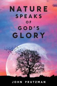 Paperback Nature Speaks of God's Glory Book
