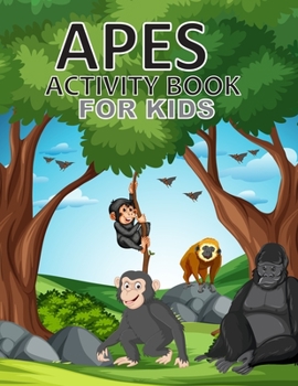 Paperback Apes Activity Book For Kids: Apes Coloring Book For Kids Ages 4-12 Book