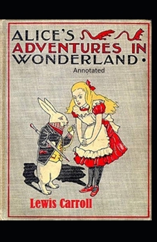 Paperback Alice's Adventures in Wonderland Annotated Book