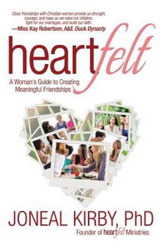 Paperback Heartfelt: A Woman's Guide to Creating Meaningful Friendships Book