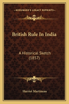 Paperback British Rule In India: A Historical Sketch (1857) Book