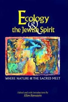 Hardcover Ecology & the Jewish Spirit: Where Nature & the Sacred Meet Book