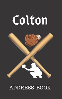 Colton: Address Book for Kids who Love Baseball Personalized with your Boy's Name (Contact Information)