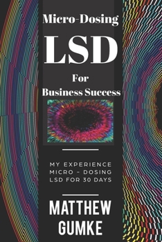 Paperback Micro-Dosing LSD For Business Success Book