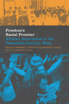 Hardcover Freedom's Racial Frontier: African Americans in the Twentieth-Century West Volume 13 Book