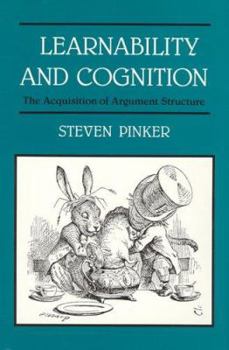 Hardcover Learnability and Cognition: The Acquisition of Argument Structure (Learning, Development, and Conceptual Change) Book