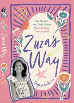 Paperback Zuza's Way: Her Memoir and Girl's Guide to Everything That Matters Book