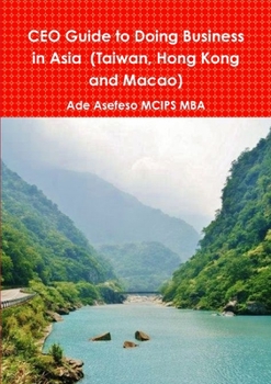 Paperback CEO Guide to Doing Business in Asia (Taiwan, Hong Kong and Macao) Book