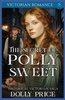 Paperback The Secret of Polly Sweet: Victorian Romance Book