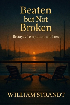 Paperback Beaten but not Broken: A Modern Romance from a Man's Perspective Book