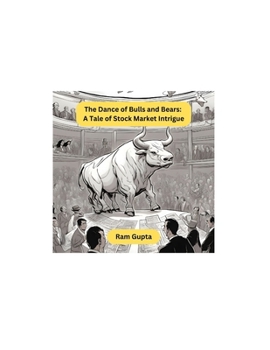 Paperback The Dance of Bulls and Bears: A Tale of Stock Market Intrigue Book