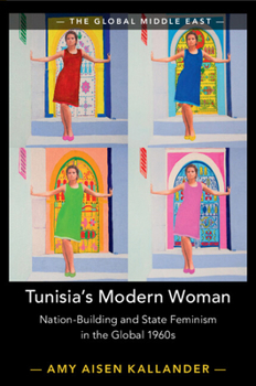 Paperback Tunisia's Modern Woman: Nation-Building and State Feminism in the Global 1960s Book