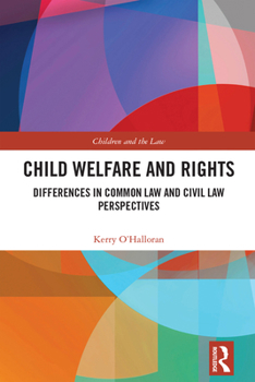 Paperback Child Welfare and Rights: Differences in Common Law and Civil Law Perspectives Book
