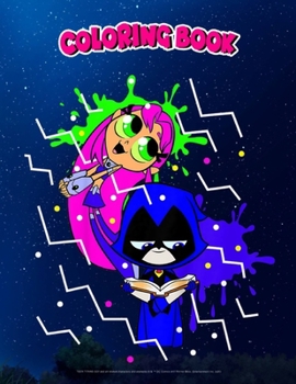 Coloring Book: Kids DC Comics n Titans Go! Raven Starfire Paint Splatter, Children Coloring Book, 100 Pages to Color