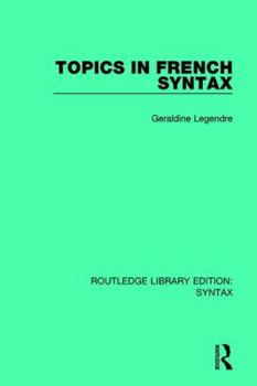 Topics in French Syntax - Book  of the Outstanding Dissertations in Linguistics