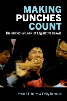 Hardcover Making Punches Count: The Individual Logic of Legislative Brawls Book