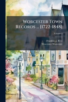 Paperback Worcester Town Records ... [1722-1848]; Volume 1 Book