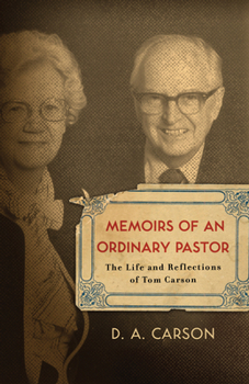 Paperback Memoirs of an Ordinary Pastor: The Life and Reflections of Tom Carson Book