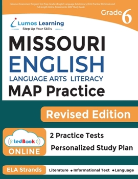 Paperback Missouri Assessment Program Test Prep: Grade 6 English Language Arts Literacy (ELA) Practice Workbook and Full-length Online Assessments: MAP Study Gu Book