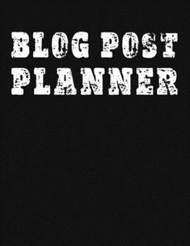 Paperback Blog Post Planner: Great Gift for Bloggers, Blogging Planner 2019-2020 Book