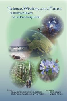 Science, Wisdom, and the Future: Humanity's Quest for a Flourishing Earth