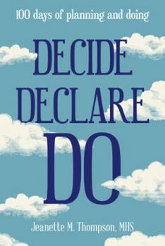 Paperback Decide Declare Do: 100 Days of Planning and Doing Book