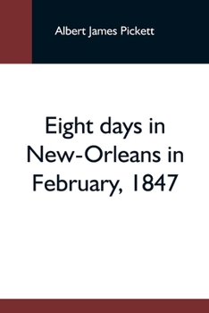 Paperback Eight Days In New-Orleans In February, 1847 Book