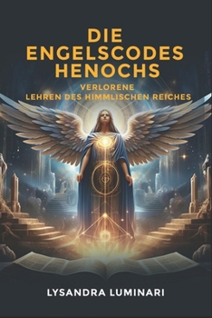 Paperback Die Engelscodes Henochs: Verlorene Lehren des Himmlischen Reiches [German] Book