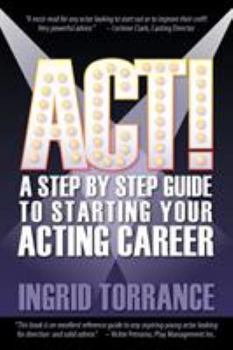 Paperback Act!: A Step by Step Guide to Starting Your Acting Career Book