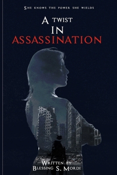 Paperback A Twist in Assassination: She knows the power she wields Book