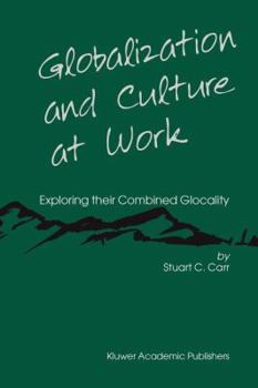 Paperback Globalization and Culture at Work: Exploring Their Combined Glocality Book
