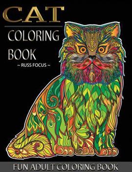 Paperback Cat Coloring Book: Fun Adult Coloring Book: Cat Coloring Book for Adults & Cat Lover For Relaxation, Happiness, Stress Relieving (Black B Book