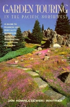 Paperback Garden Touring in the Pacific Northwest: A Guide T Book