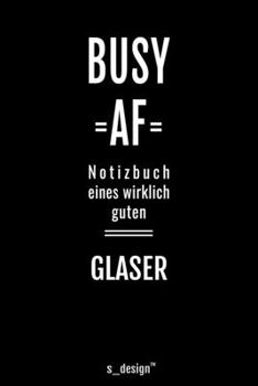 Paperback Notizbuch f?r Glaser: Originelle Geschenk-Idee [120 Seiten liniertes blanko Papier ] [German] Book