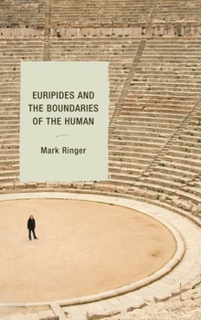 Paperback Euripides and the Boundaries of the Human Book