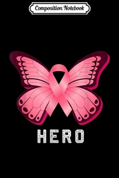 Composition Notebook: Hero Pink Butterfly Breast Cancer Awareness Day  Journal/Notebook Blank Lined Ruled 6x9 100 Pages