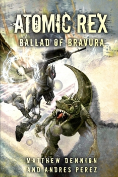 Paperback Atomic Rex: Ballad of Bravura Book