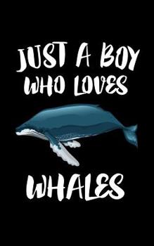 Paperback Just A Boy Who Loves Whales: Animal Nature Collection Book