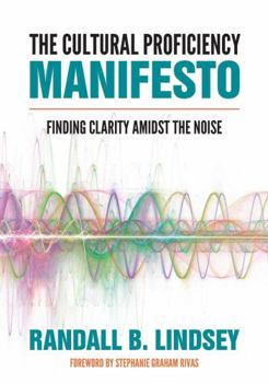 Paperback The Cultural Proficiency Manifesto: Finding Clarity Amidst the Noise Book