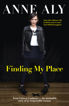 Paperback Finding My Place: From Cairo to Canberra - The Irresistible Story of an Irrepressible Woman Book