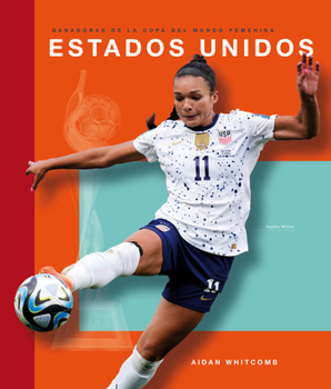 Estados Unidos (Ganadoras de la Copa del Mundo Femenina) (Spanish Edition)