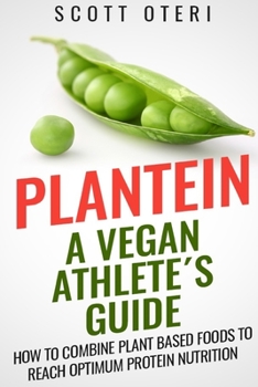 Paperback Plantein: A VEGAN ATHLETE´S GUIDE - How To Combine Plant Based Foods To Reach Optimum Nutrition Book