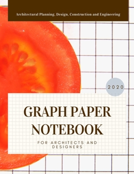 Paperback Graph Paper Notebook For Architects And Designers: Composition Paper Sketch Journal For Architectural Planning, Design, Construction And Engineering F Book