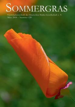 Paperback Sommergras: Vierteljahreszeitschrift der Deutschen Haiku-Gesellschaft e. V., März 2018 - Nummer 120 [German] Book