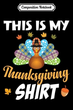 Composition Notebook: This Is My Thankful Thanksgiving Turkey Family Reunion  Journal/Notebook Blank Lined Ruled 6x9 100 Pages