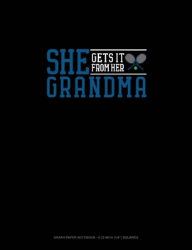 Paperback She Gets It From Her Grandma (Tennis): Graph Paper Notebook - 0.25 Inch (1/4") Squares Book